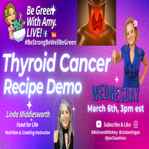 Triumph Over Thyroid Cancer: A Vegan Journey!  Linda Middlesworth