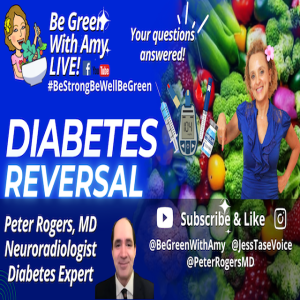 Diabetes - Know the Cause and You Can Reverse it and Prevent it! Peter Rogers, M.D.
