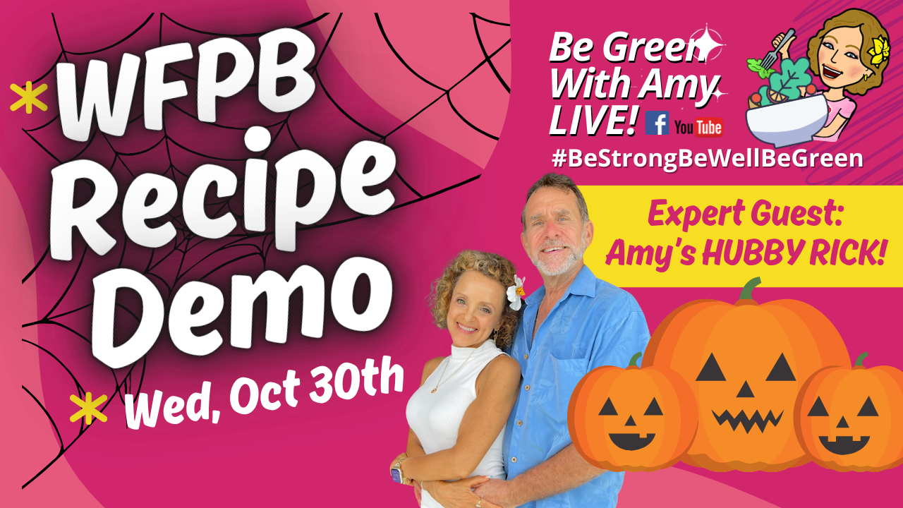 Be Green With Amy - Plant Based Nutrition, Weight Loss, Cooking, Traveling and more!