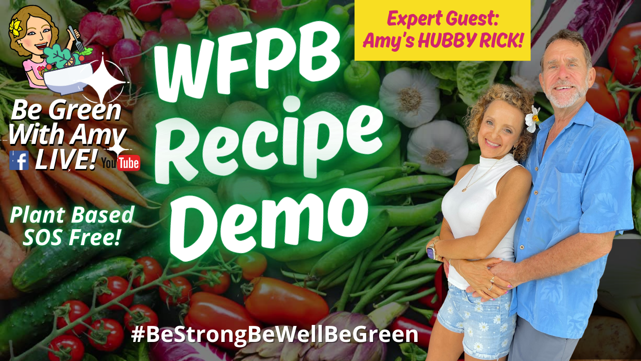 Be Green With Amy - Plant Based Nutrition, Weight Loss, Cooking, Traveling and more!
