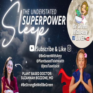 Get Better Sleep - Sleep The Understated Superpower Dr. Suzannah Bozzone of Love.Life Telehealth!