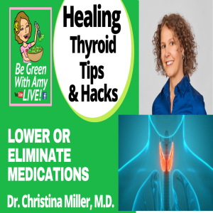 Healing The Thyroid With a Plant Based Lifestyle - 6 Ways to Optimize - Christina Miller, M.D.