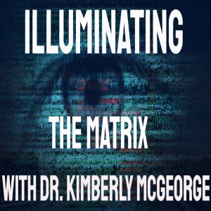 Illuminating the Matrix with Kimberly McGeorge ⚫💡