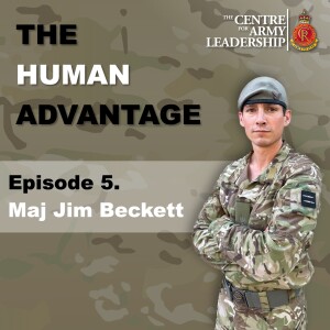 The Human Advantage Ep. 5 - Failing Fast & Learning Quick - Major Jim Beckett