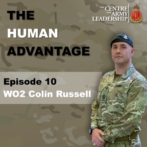 The Human Advantage Ep. 10 - Confidence & Skills Developing Trust - WO2 Colin Russell