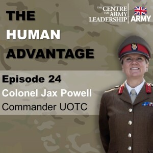 The Human Advantage - Episode 24 - Being a Kind Leader - Colonel Jax Powell.