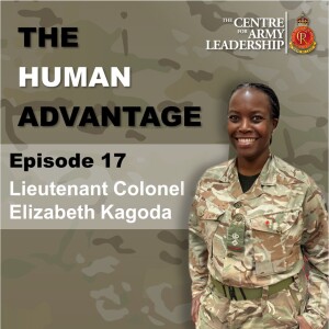 The Human Advantage Ep.17 - Building trust through communication - Lieutenant Colonel Liz Kagoda