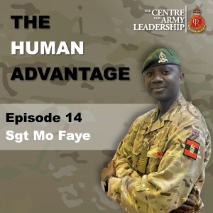 The Human Advantage Ep.14 - Leading Without Authority - Sergeant Mo Faye