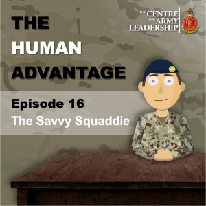 The Human Advantage Ep.16 - The Savvy Squaddie - Corporal Cameron Eden