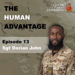 The Human Advantage Ep.13 - Leading from a Position of Support - Sergeant Dorian John