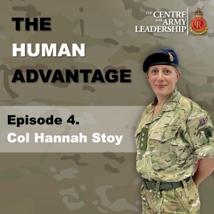 The Human Advantage Ep. 4 - Seeing Beyond the Uniform - Colonel Hannah Stoy