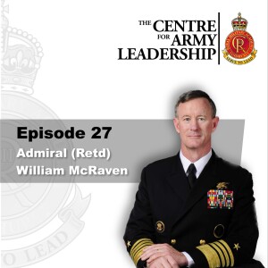 Episode 27: Admiral (Retd) William McRaven: Making your bed and leading with integrity