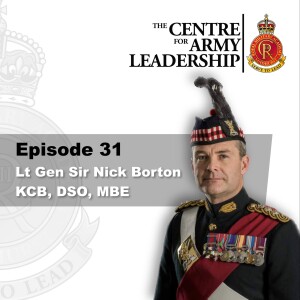 Episode 31 - Lt Gen Nick Borton DSO MBE - Leading within the Alliance