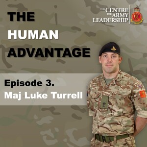 The Human Advantage Ep. 3 - In at the Deep End - Major Luke Turrell