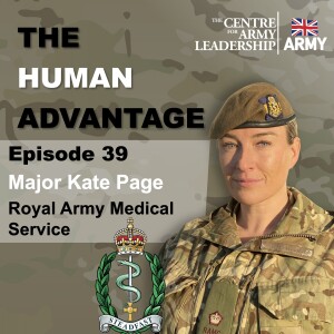 The Human Advantage Episode 39- Invisible Wounds, Visible Leadership: Lessons from Major Kate Page, RAMS