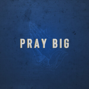 Matthew 4:1-11 // Pray Big // Dr. Gary Singleton