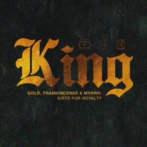 The Gift of Frankincense // KING // Dr. Gary Singleton