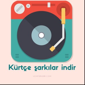 Kürtçe Şarkılar indir