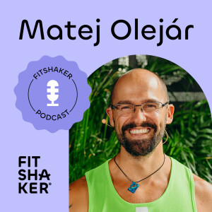 #213 Matej Olejár: Ako začať, ak chceš schudnúť alebo formovať postavu?