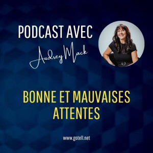 Bonne et mauvaises attentes