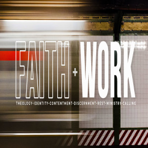 Faith & Work: Finding Your Context