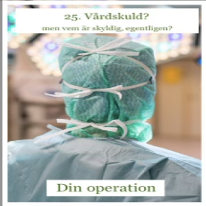 25. Din operation - Vårdskuld? men vem är skyldig egentligen?