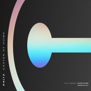 This Changes Everything | Easter Sunday