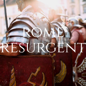 Fall of Rome, Ep. 4: Rome Resurgent