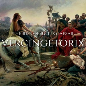 The Rise of Julius Caesar, Ep.4: Vercingetorix