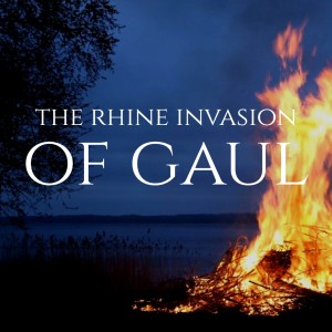Fall of Rome, Ep.2: The Rhine Invasion of Gaul, 406