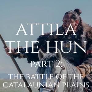 Fall of Rome: Ep.6: Attila the Hun, Part 2 - The Battle of the Catalaunian Plains, 451