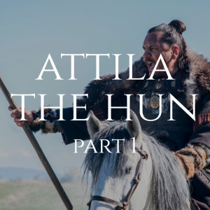 Fall of Rome, Ep. 5: Attila the Hun, Part 1 - The Brewing Storm