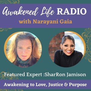 Awakening to Love, Justice and Purpose with SharRon Jamison