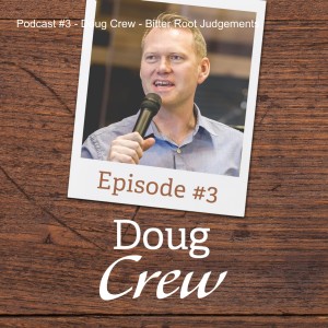 Podcast #3 - Doug Crew - Bitter Root Judgements