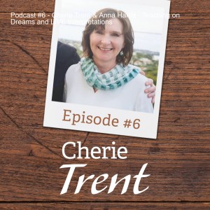 Podcast #6 - Cherie Trent & Anna Harris - Teaching on Dreams and LIVE Interpretations