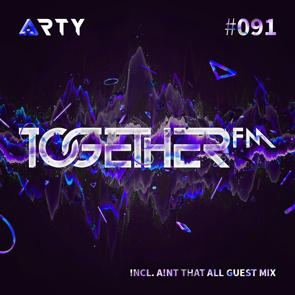 TOGETHER FM 091 (A!NT THAT ALL GUEST MIX)