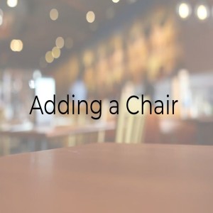 Adding A Chair 
