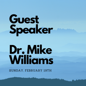 Guest Speaker:Dr. Mike Williams