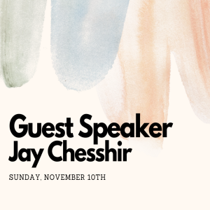 Guest Speaker - Jay Chesshir