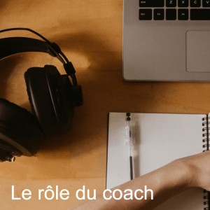 Le rôle du coach