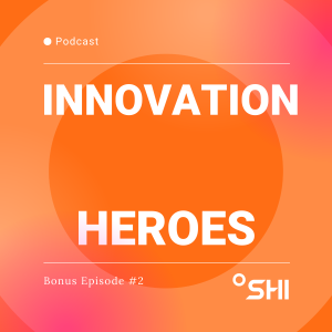 Best of Innovation Heroes: The Amazing Power of Experience