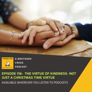 #116 -The Virtue of Kindness- not just a Christmas time virtue