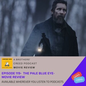 #119- The Pale Blue Eye- Movie Review