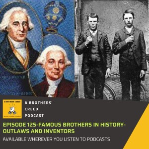 #125- Famous Brothers in History- Outlaws and inventors