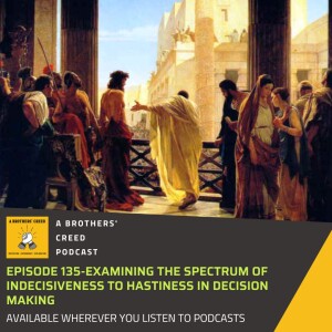 #135- Examining the spectrum of indecisiveness to hastiness in decision making