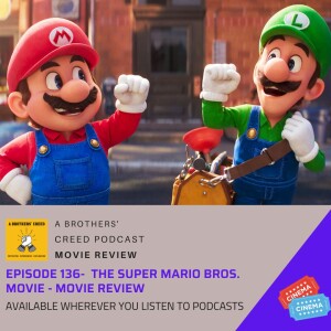 #136-The Super Mario Bros. Movie- Movie Review