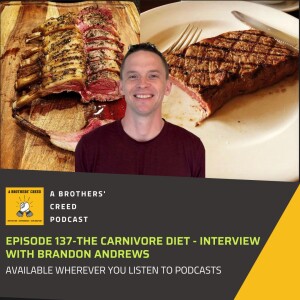 #137- The Carnivore Diet - Interview with Brandon Andrews