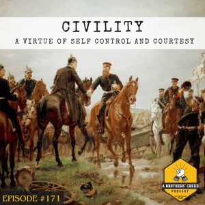 #171- Civility- A Virtue of self control and courtesy