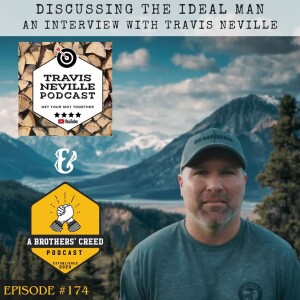 #174- Discussing the Ideal man - An interview with Travis Neville
