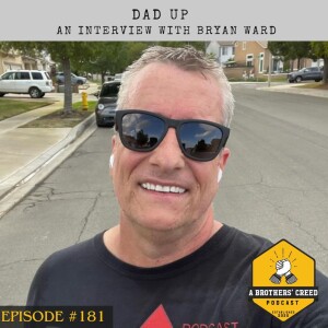 #181-Dad Up - Interview with Bryan Ward